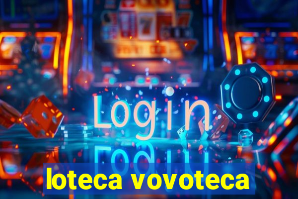 loteca vovoteca